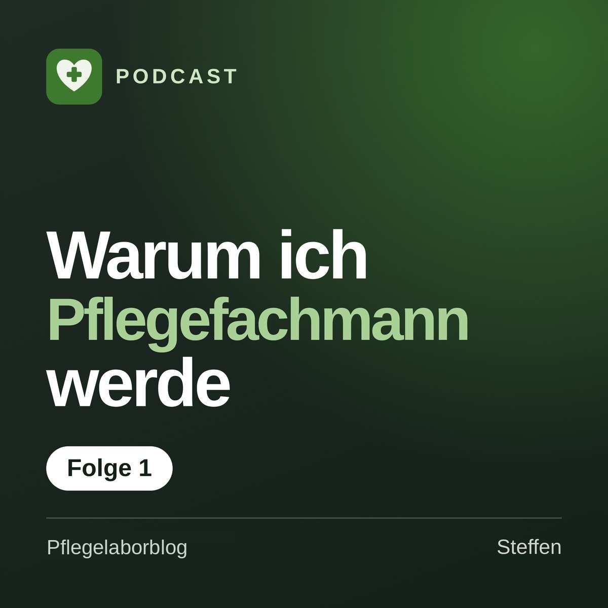 Titelbild der ersten Podcast Folge: Warum ich Pflegefachmann werde